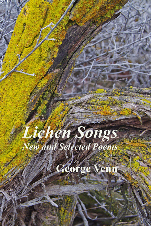 Lichen Songs New and Selected Poems by George Venn
